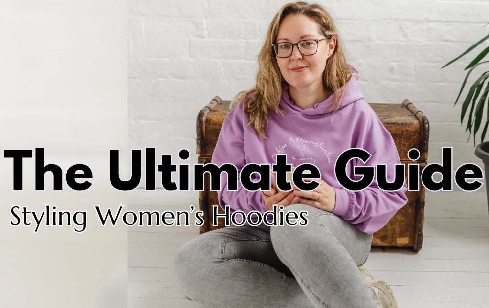 The Ultimate Guide to Styling Women’s Hoodies