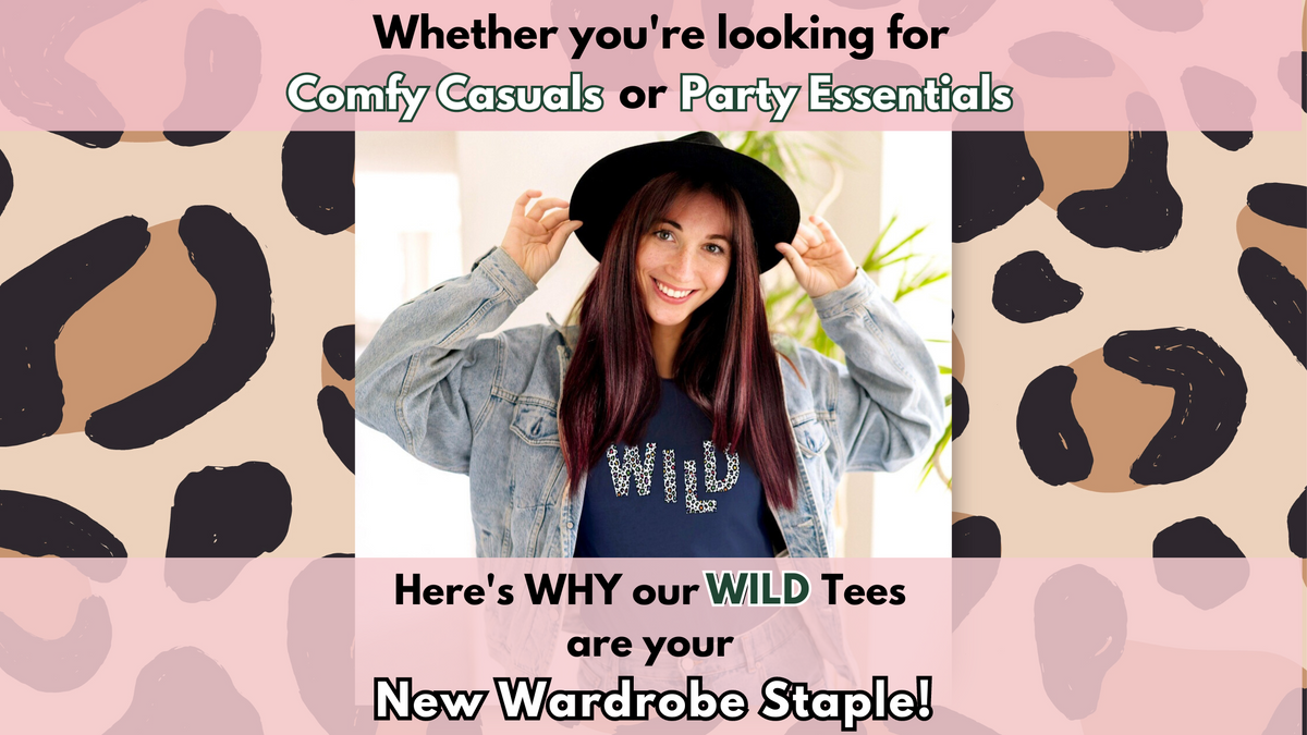 WILD Tees are your New Wardrobe Staple! Here's why... – Loop the Loop ...