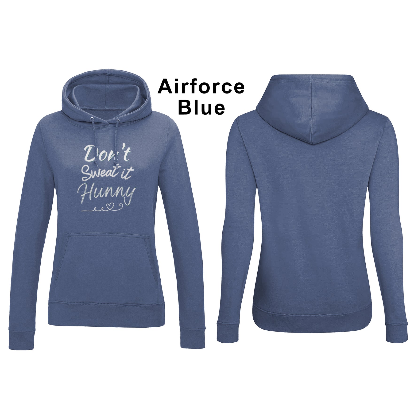 Airforce blue fitted fashion womens long sleeve hoodie. Hoodie top for workout / casual wear with self empowerment slogan in white writing to front chest reads Don't Sweat It Hunny with line shaped into heart half way and up curl at one end. Hood with fabric drawstrings. 