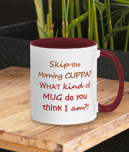 "Skip the Morning Cuppa?" - 2-Tone Mug
