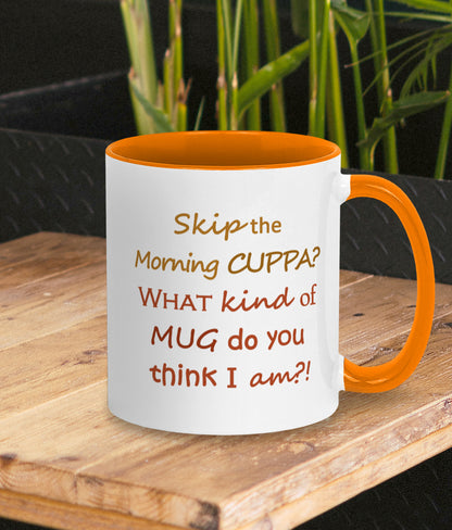 "Skip the Morning Cuppa?" - 2-Tone Mug
